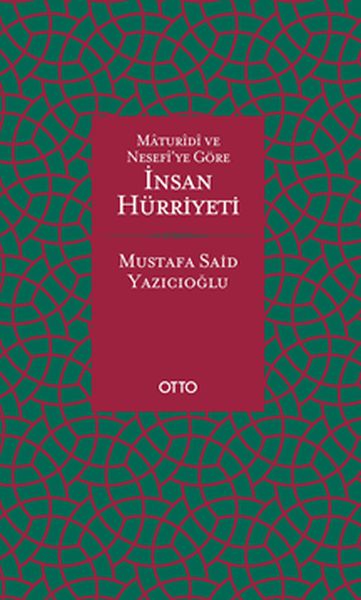 Maturidi ve Nesefi’ye Göre İnsan Hürriyeti Ciltli