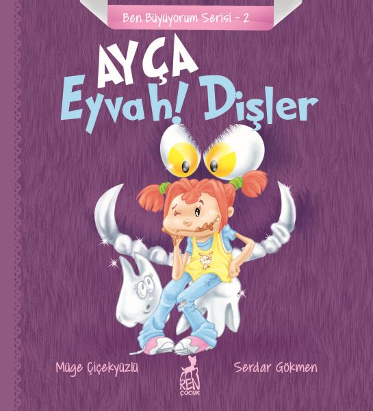 Ben Büyüyorum Serisi 2  Ayça Eyvah  Dişler