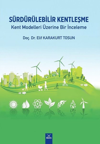 Sürdürülebilir Kentleşme  Kent Modelleri Üzerine Bir İnceleme