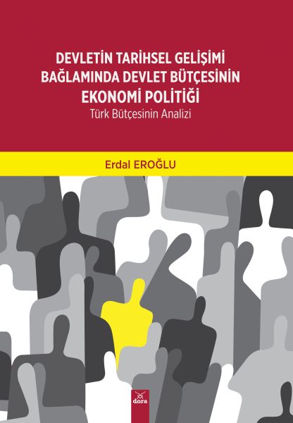 Devletin Tarihsel Gelişimi Bağlamında Devlet Bütçesinin Ekonomi PolitiğiTürk Bütçesinin Analizi