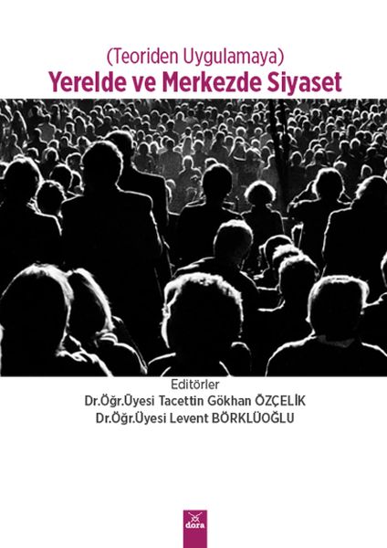 Yerelde ve Merkezde Siyaset  Teoriden Uygulamaya