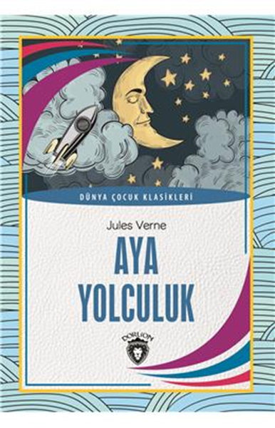 Aya Yolculuk Dünya Çocuk Klasikleri 712 Yaş