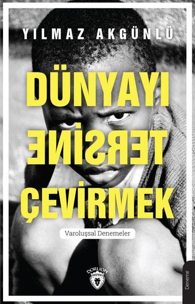 Dünyayı Tersine Çevirmek  Varoluşsal Denemeler