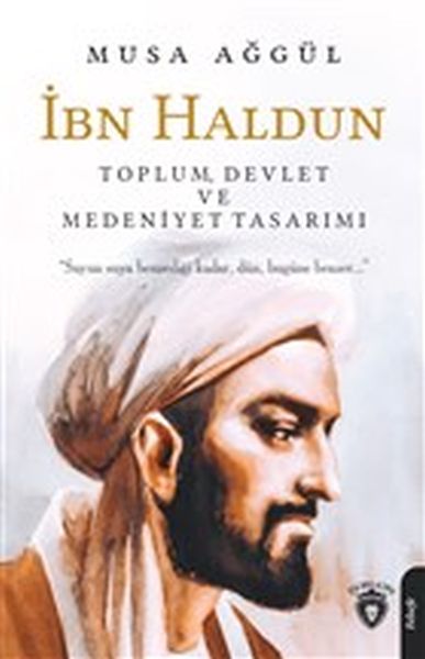 İbn Haldun  Toplum Devlet ve Medeniyet Tasarımı