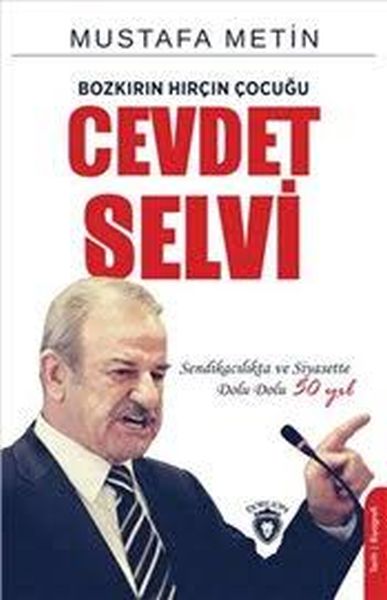 Bozkırın Hırçın Çocuğu Cevdet Selvi