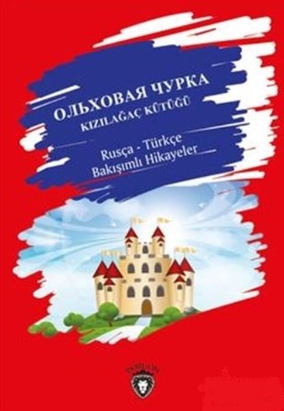 Kızılağaç Kütüğü  Rusça  Türkçe Bakışımlı Hikayeler