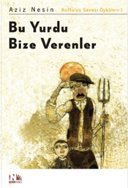 Bu Yurdu Bize Verenler Kurtuluş Savaşı Öyküleri1
