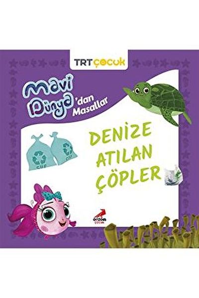 Mavi Dünya’dan Masallar  Denize Atılan Çöpler