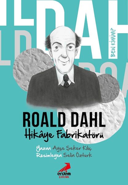 Ben Kimim Hikâye Fabrikatörü Roald Dahl
