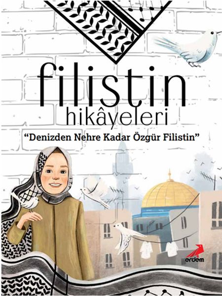 Filistin Hikâyeleri Denizden Nehre Kadar Özgür Filistin