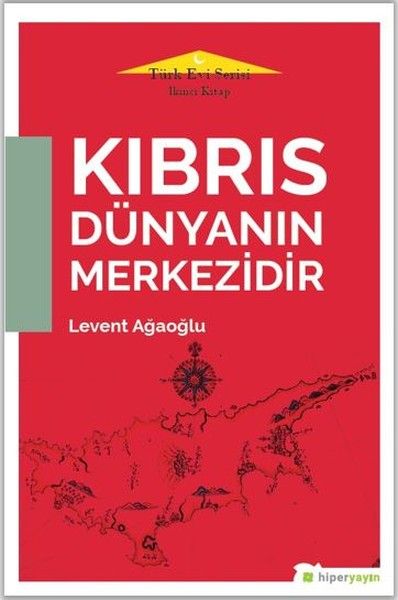 Kıbrıs Dünyanın Merkezidir  Türk Evi Serisi İkinci Kitap