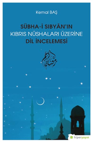 Sübhai Sıbyân’ın Kıbrıs Nüshaları Üzerine Dil İncelemesi
