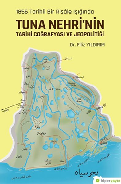 1856 Tarihli Bir Risâle Işığında Tuna Nehri’nin Tarihi Coğrafyası ve Jeopolitiği