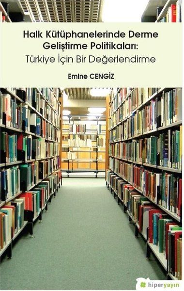 Halk Kütüphanelerinde Derme Geliştirme PolitikalarıTürkiye İçin Bir Değerlendirme