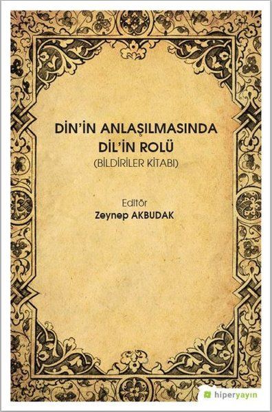 Dinin Anlaşılmasında Dilin RolüBildiriler Kitabı