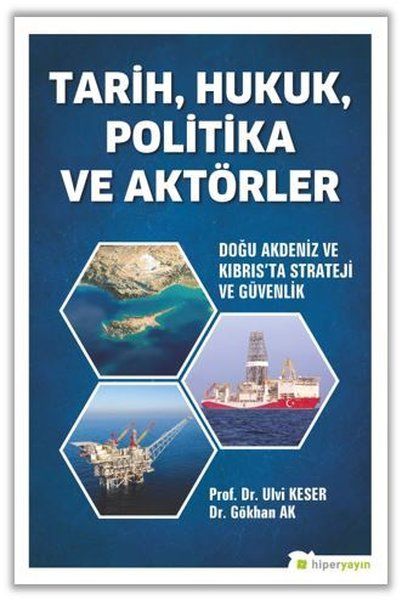 Tarih Hukuk Politika ve Aktörler  Doğu Akdeniz ve Kıbrıs’ta Strateji ve Güvenlik