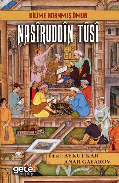 Bilime Adanmış Ömür Nasiruddin Tusi