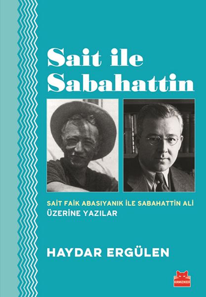 Sait İle Sabahattin  Sait Faik Abasıyanık İle Sabahattin Ali Üzerine Yazılar