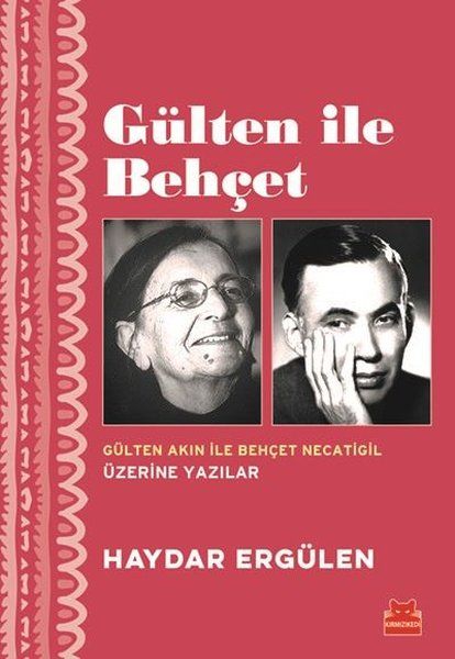 Gülten ile Behçet  Gülten Akın İle Behçet Necatigil Üzerine Yazılar