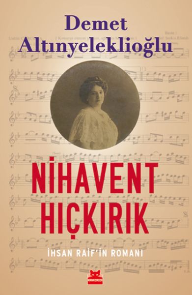 Nihavent Hıçkırık  İhsan Raif’in Romanı