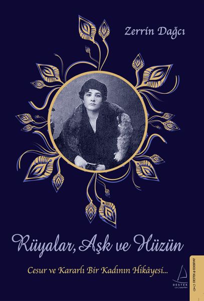 Rüyalar Aşk ve Hüzün  Cesur ve Kararlı Bir Kadının Hikayesi