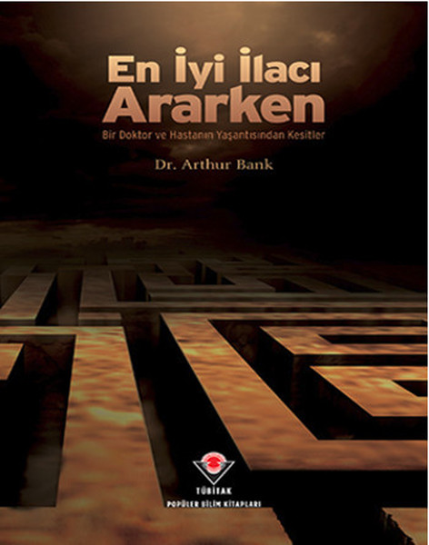 En İyi İlacı Ararken  Bir Doktor ve Hastanın Yaşantısından Kesitler