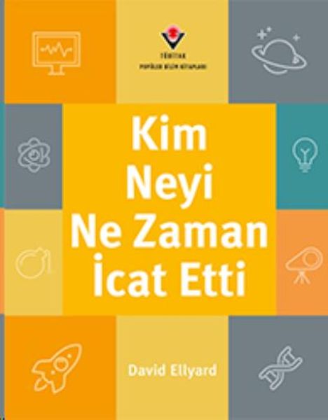 Kim Neyi Ne Zaman İcat Etti