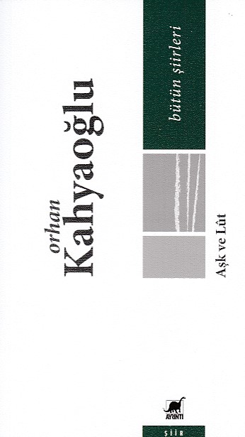 Aşk ve Lut  Bütün Şiirleri