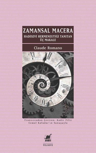 Zamansal Macera  Hadisevi Hermeneutiği Tanıtan Üç Makale