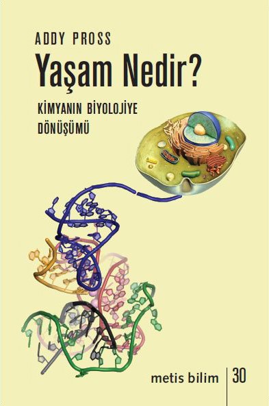 Yaşam Nedir  Biyolojinin Kimyaya Dönüşümü