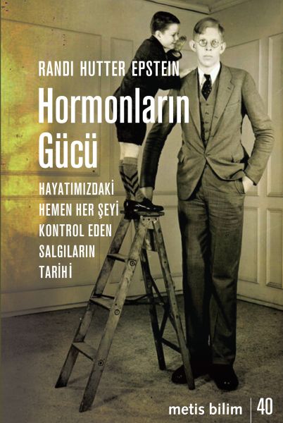 Hormonların Gücü  Hayatımızdaki Hemen Her Şeyi Kontrol Eden Salgıların Tarihi
