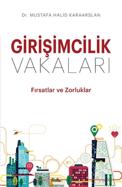 Girişimcilik Vakaları  Fırsatlar ve Zorluklar