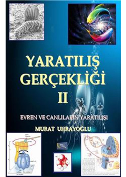 Yaratılış Gerçekliği II  Evren ve Canlıların Yaratılışı