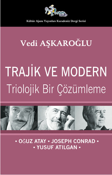 Trajik ve Modern  Triolojik Bir Çözümleme  Oğuz AtayJoseph ConradYusuf Atılgan