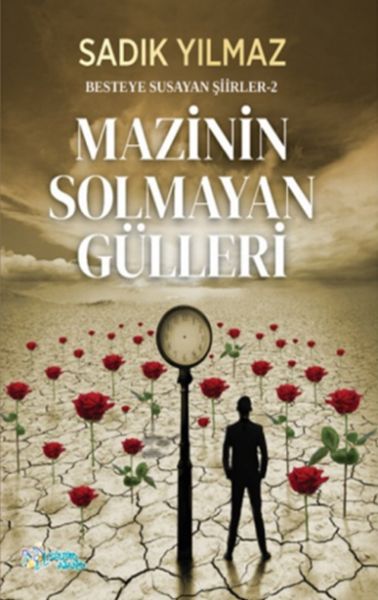 Mazinin Solmayan Gülleri  Besteye Susayan Şiirler 2