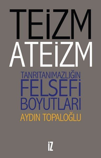 Teizm ve Ateizm  Tanrıtanımazlığın Felsefi Boyutları