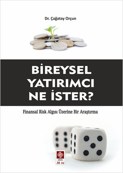 Bireysel Yatırımcı Ne İster  Finansal Risk Algısı Üzerine Bir Araştırma