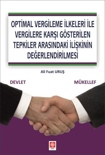 Optimal Vergileme İlkeleri ile Vergilere Karşı Gösterilen Tepkiler Arasındaki İlişkinin Değerlendir