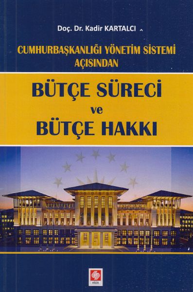 Cumhurbaşkanlığı Yönetim Sistemi Açısından  Bütçe Süreci ve Bütçe Hakkı