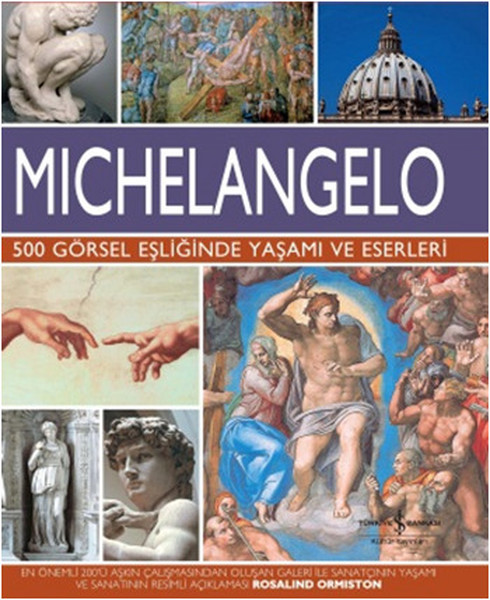 Michelangelo  500 Görsel Eşliğinde Yaşamı ve Eserleri
