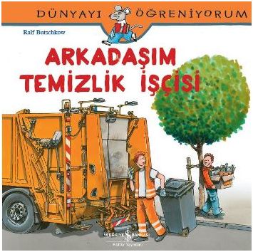 Dünyayı Öğreniyorum  Arkadaşım Temizlik İşçisi