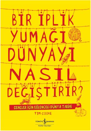 Bir İplik Yumağı Dünyayı Nasıl Değiştirir