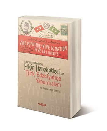 II Meşrutiyet Dönemi Fikir Hareketleri ve Türk Edebiyatına Yansımaları
