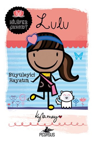 Lulu Büyüleyici Hayatım  Nilüfer Çıkmazı Serisi