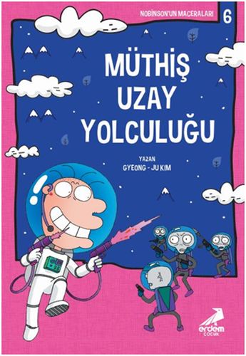 Nobinson’un Maceraları 6  Müthiş Uzay Yolculuğu