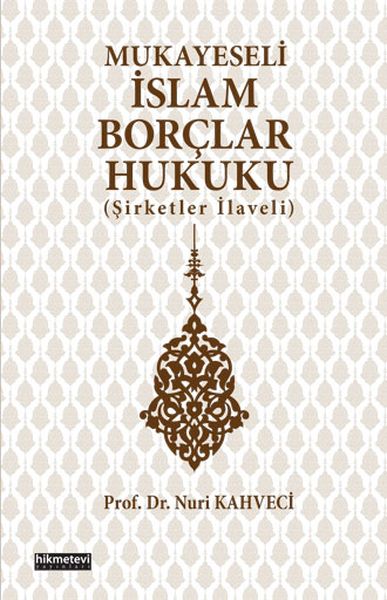 Mukayeseli İslam Borçlar Hukuku Şirketler İlaveli