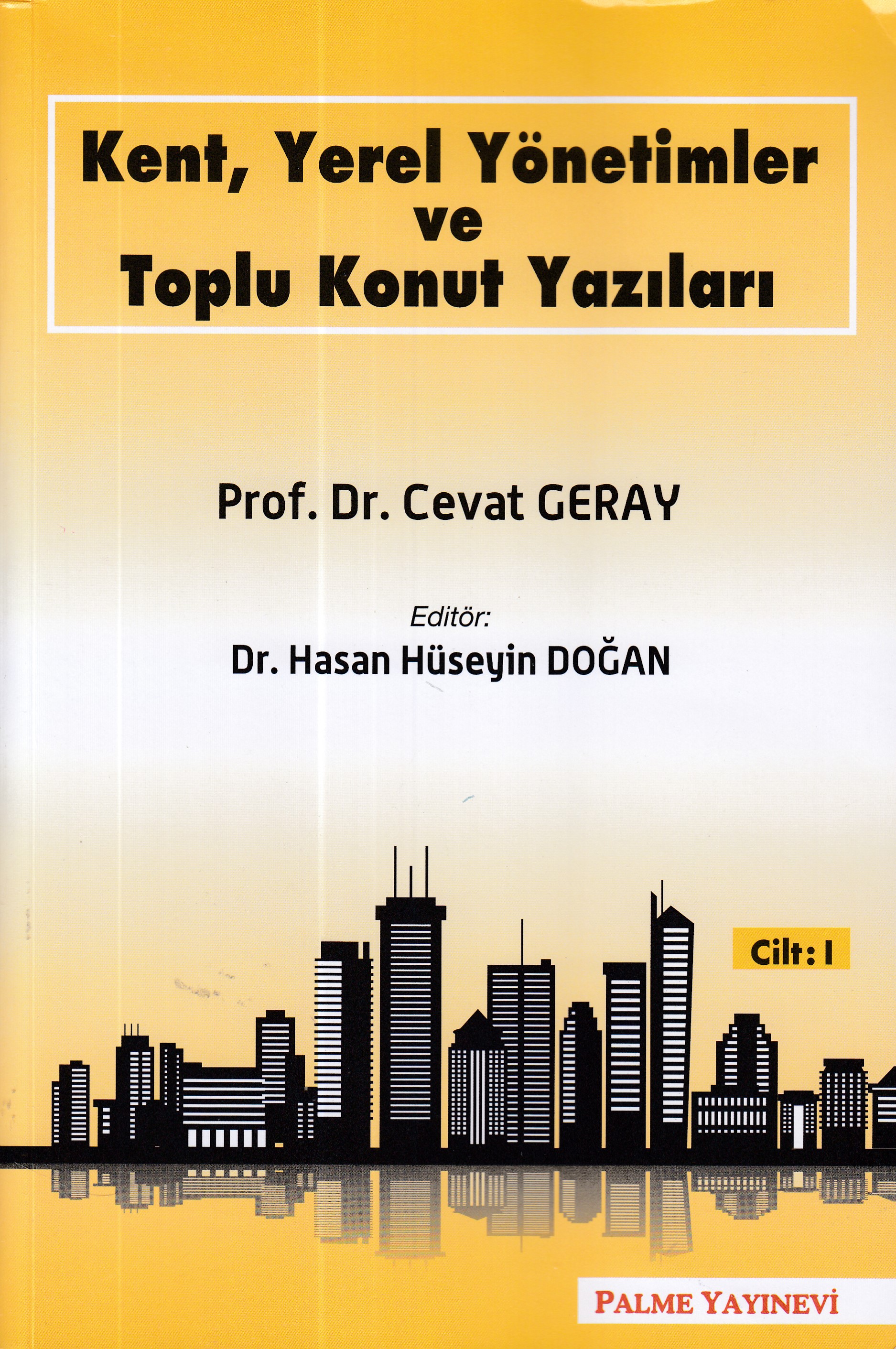Kent Yerel Yönetimler ve Toplu Konut Yazıları Cilt 1