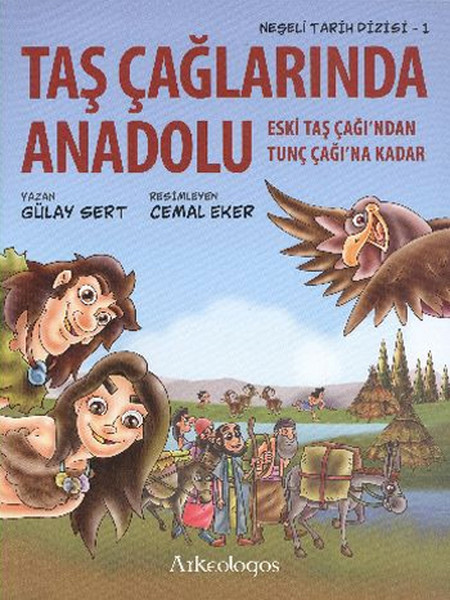 Neşeli Tarih Dizisi 1  Taş Çağlarında Anadolu