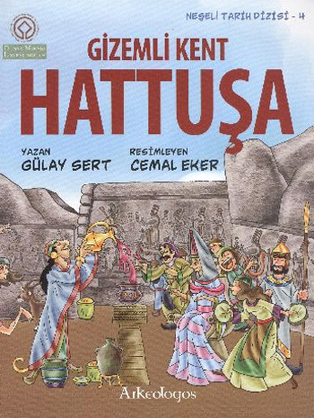Neşeli Tarih Dizisi 4  Gizemli Kent Hattuşa
