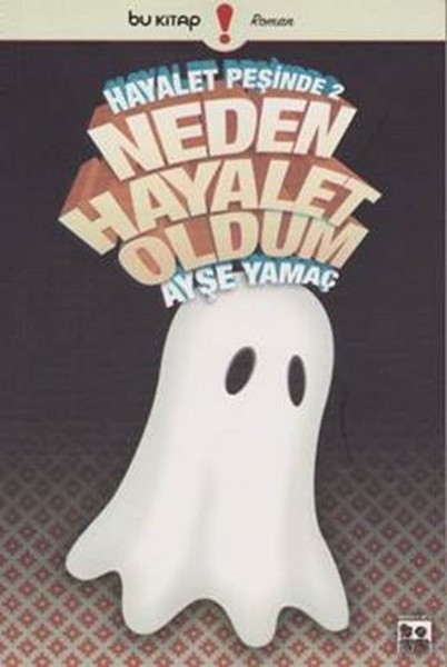 Hayalet Peşinde 2   Neden Hayalet Oldum